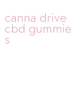 canna drive cbd gummies
