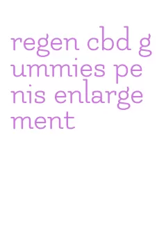 regen cbd gummies penis enlargement