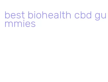 best biohealth cbd gummies