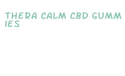 thera calm cbd gummies