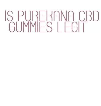 is purekana cbd gummies legit