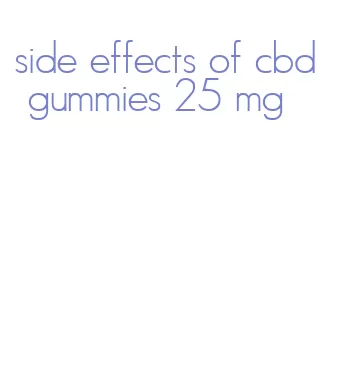 side effects of cbd gummies 25 mg