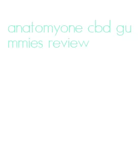 anatomyone cbd gummies review