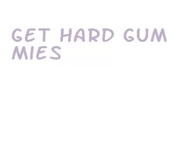get hard gummies