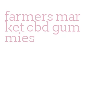 farmers market cbd gummies
