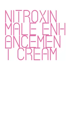nitroxin male enhancement cream