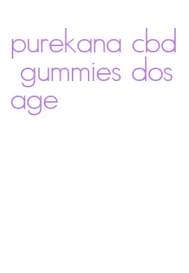 purekana cbd gummies dosage