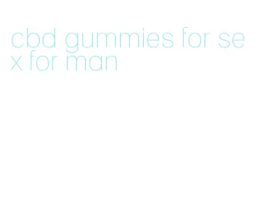 cbd gummies for sex for man