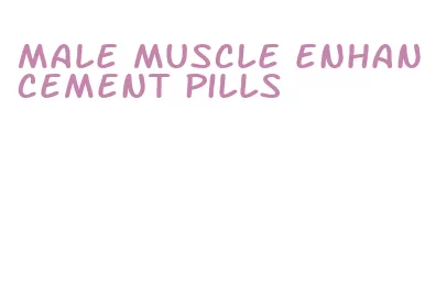 male muscle enhancement pills