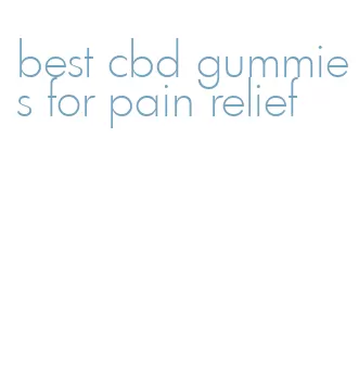 best cbd gummies for pain relief