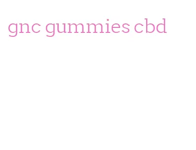 gnc gummies cbd