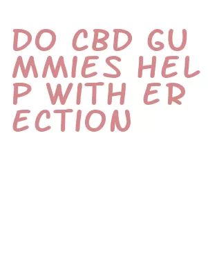 do cbd gummies help with erection