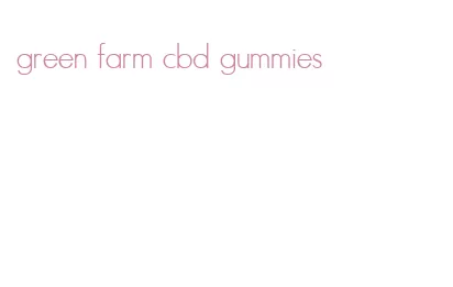 green farm cbd gummies