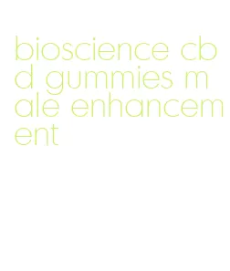 bioscience cbd gummies male enhancement