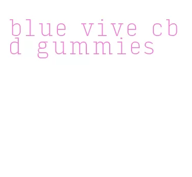 blue vive cbd gummies