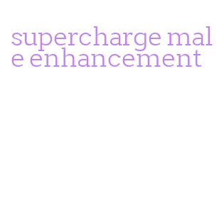 supercharge male enhancement