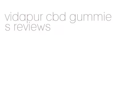 vidapur cbd gummies reviews