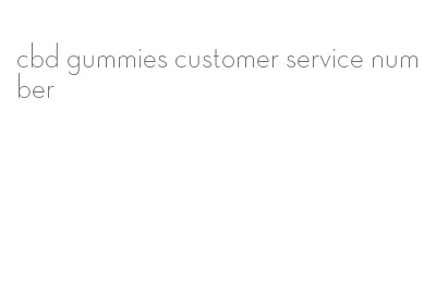 cbd gummies customer service number