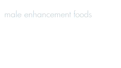 male enhancement foods