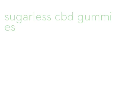 sugarless cbd gummies