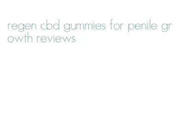 regen cbd gummies for penile growth reviews