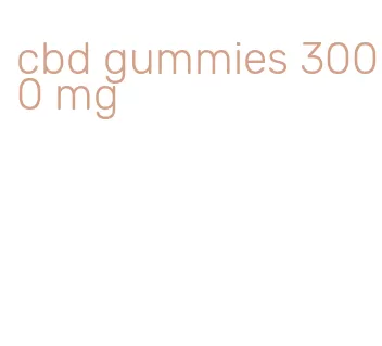 cbd gummies 3000 mg