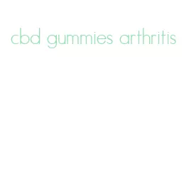 cbd gummies arthritis