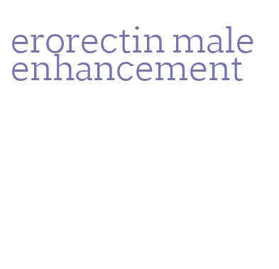 erorectin male enhancement