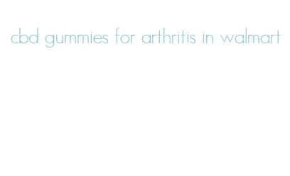 cbd gummies for arthritis in walmart