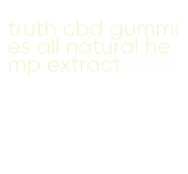 truth cbd gummies all natural hemp extract