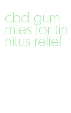 cbd gummies for tinnitus relief