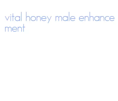 vital honey male enhancement