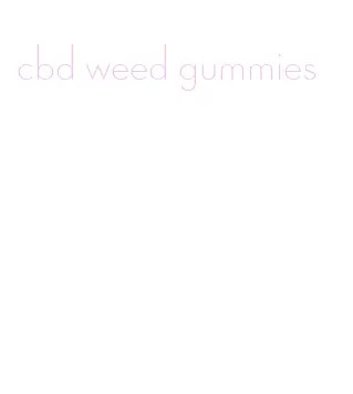 cbd weed gummies