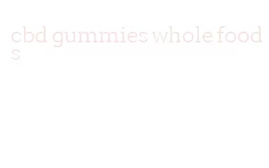cbd gummies whole foods