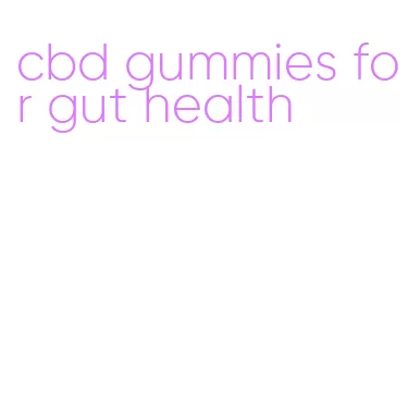 cbd gummies for gut health