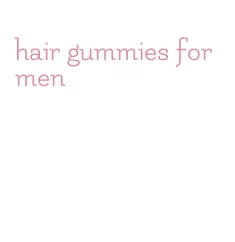 hair gummies for men