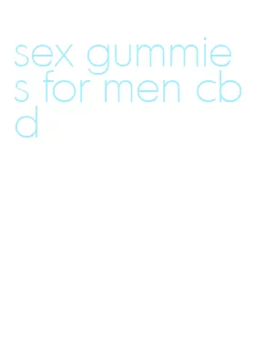 sex gummies for men cbd