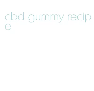 cbd gummy recipe