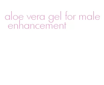 aloe vera gel for male enhancement