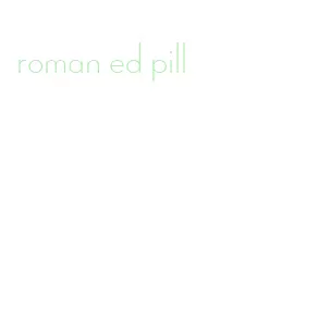 roman ed pill