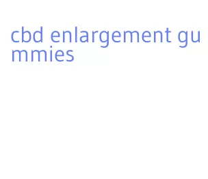 cbd enlargement gummies
