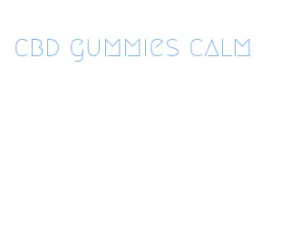 cbd gummies calm