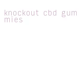 knockout cbd gummies