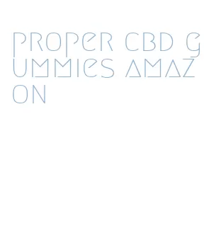 proper cbd gummies amazon
