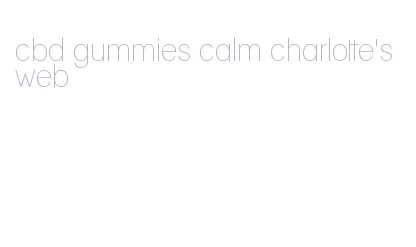 cbd gummies calm charlotte's web