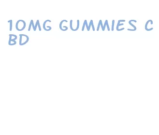10mg gummies cbd