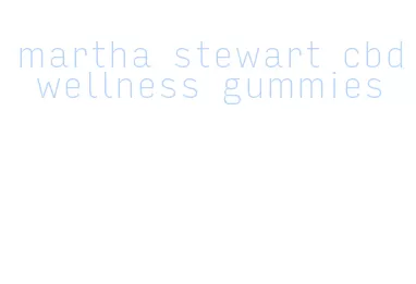 martha stewart cbd wellness gummies