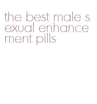 the best male sexual enhancement pills
