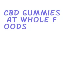 cbd gummies at whole foods