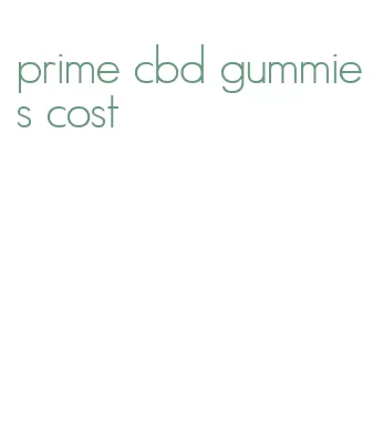 prime cbd gummies cost